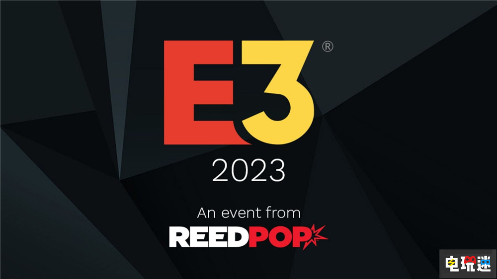 2023年E3展會將回歸線下 PAX運(yùn)營方負(fù)責(zé)打造 E3 2023 PAX 游戲展會 E3 電玩迷資訊  第1張
